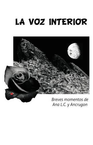 La Voz Interior: Breves Momentos de Ana L.C (Paperback)