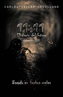 11: 11 El Diario del Futuro: Visiones: 2011 (Paperback)
