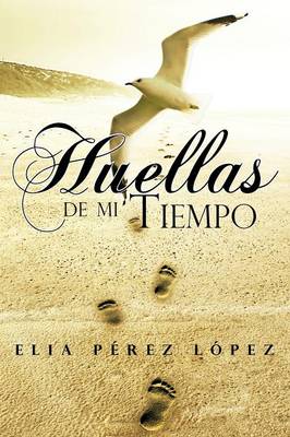 Huellas de Mi Tiempo (Paperback)