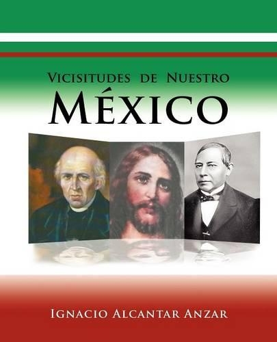 Vicisitudes de Nuestro Mexico (Paperback)