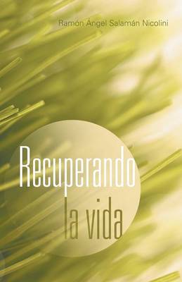 Recuperando La Vida (Paperback)