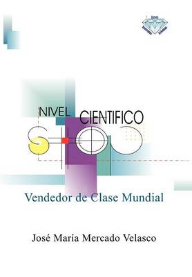 Vendedor de Clase Mundial: Capacidad Para Vender Cualquier Producto O Servicio En Cualquier Parte del Mundo (Hardback)