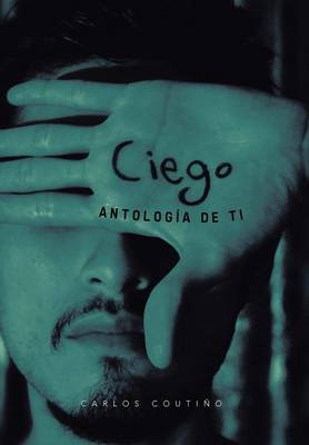 Ciego: Antologia de Ti (Hardback)