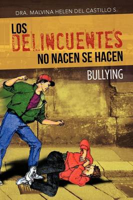 Los Delincuentes No Nacen Se Hacen: Bullying: Base Biblia Libro de Oseas 4-6 (Paperback)