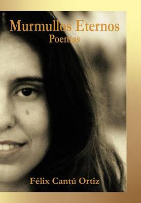 Murmullos Eternos: Poemas (Hardback)
