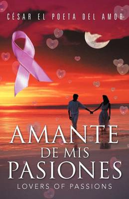 Amante de MIS Pasiones/Lovers of Passions (Paperback)