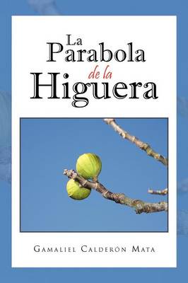 La Parabola de La Higuera (Paperback)