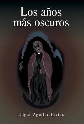 Los Anos Mas Oscuros (Hardback)