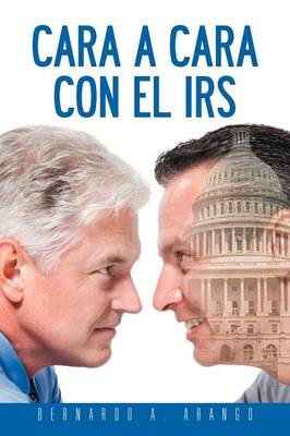 Cara a Cara Con El IRS (Paperback)
