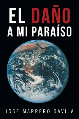El Dano a Mi Paraiso (Paperback)
