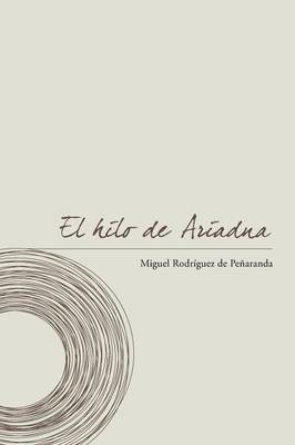El Hilo de Ariadna: Notas, Reflexiones y Poemas En Torno a la Practica Contemplativa (Paperback)