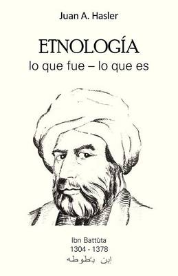 Etnologia Lo Que Fue - Lo Que Es (Paperback)