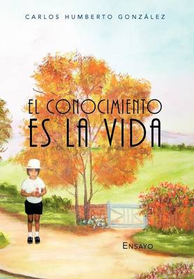El Conocimiento Es La Vida (Hardback)