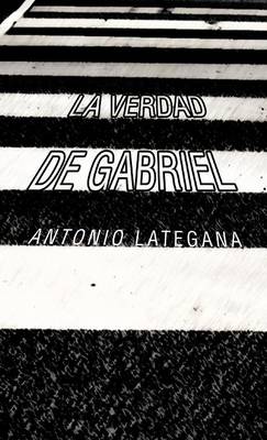 La Verdad de Gabriel (Hardback)