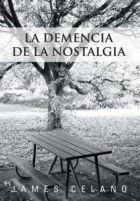 La Demencia de La Nostalgia (Hardback)