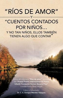 Rios de Amor y Cuentos Contados Por Ninos...y No Tan Ninos (Paperback)