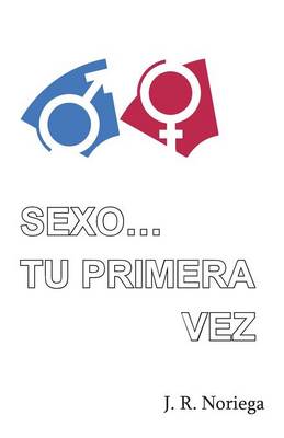 Sexo... Tu Primera Vez (Paperback)