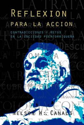 Reflexion Para La Accion: Contradicciones Y Retos En La Sociedad Puertorriquena (Hardback)
