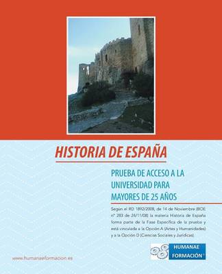 Historia de Espana: Prueba de Acceso a la Universidad Para Mayores de 25 Anos (Paperback)