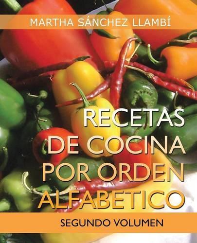 Recetas de Cocina Por Orden Alfabetico: Segundo Volumen (Paperback)