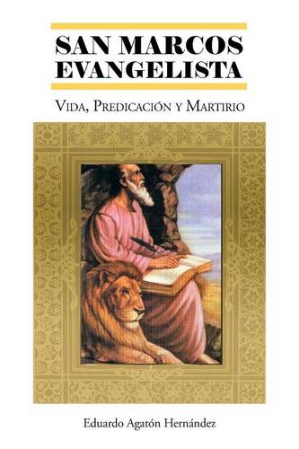 San Marcos Evangelista: Vida, Predicacion y Martirio (Paperback)