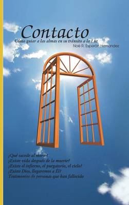 Contacto: Como Guiar a Las Almas En Su Transito a la Luz (Hardback)