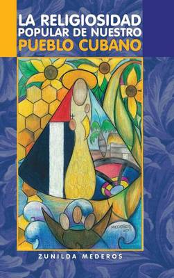 La Religiosidad Popular de Nuestro Pueblo Cubano (Hardback)