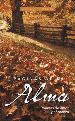 Paginas de Mi Alma: Poemas de Amor y Anoranza (Paperback)
