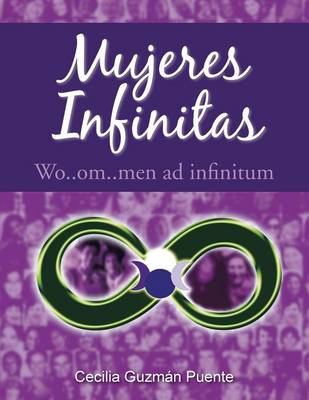 Mujeres Infinitas: Wo..Om..Men Ad Infinitum (Paperback)