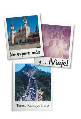 No Espere Mas Y... Viaje! (Hardback)