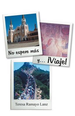 No Espere Mas Y... Viaje! (Paperback)