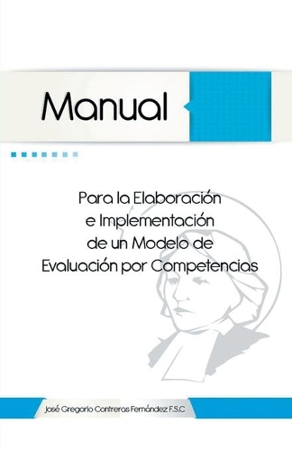 Manual Para La Elaboracion E Implementacion de Un Modelo de Evaluacion Por Competencias (Paperback)