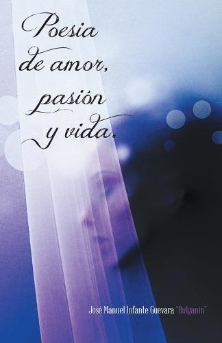 Poesia de Amor, Pasion y Vida. (Paperback)