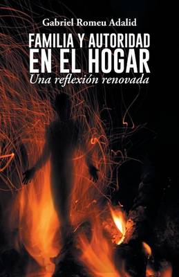 Familia y Autoridad En El Hogar: Una Reflexion Renovada (Paperback)
