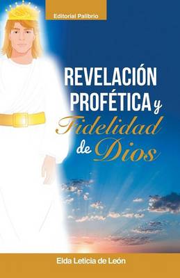 Revelacion/ Profetica y Fidelidad de Dios (Paperback)