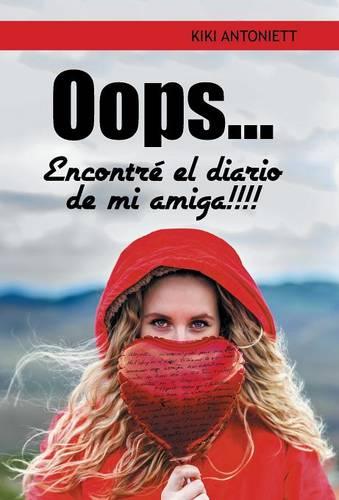OOPS... Encontre El Diario de Mi Amiga!!!! (Hardback)