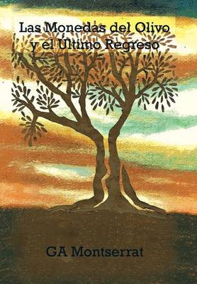 Las Monedas del Olivo: Y El �ltimo Regreso (Hardback)