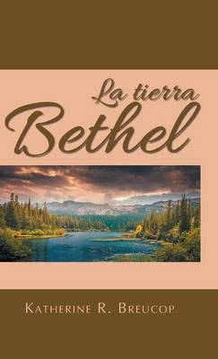 La Tierra Bethel (Hardback)