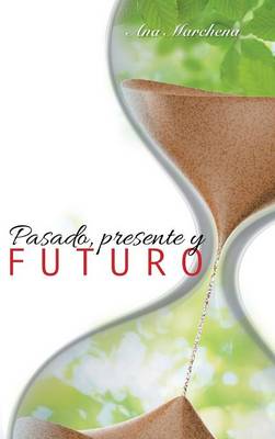 Pasado, Presente y Futuro (Hardback)