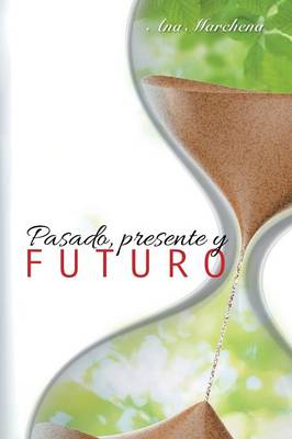 Pasado, Presente y Futuro (Paperback)