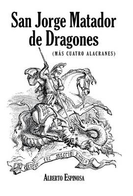 San Jorge Matador de Dragones: (Mas Cuatro Alacranes) (Hardback)