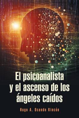 El Psicoanalista y El Ascenso de Los �ngeles Ca�dos (Paperback)