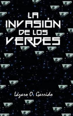 La Invasi n de Los Verdes (Hardback)