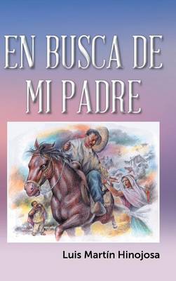 En Busca de Mi Padre (Hardback)