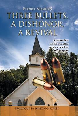 Three Bullets, a Dishonor, a Revival (Hardback)