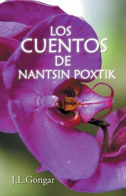 Los Cuentos de Nantsin Poxtik (Paperback)