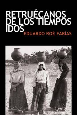 Retru�canos de Los Tiempos Idos (Paperback)