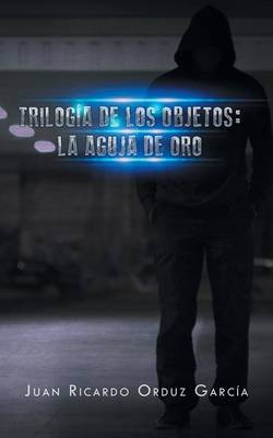 Trilog�a de Los Objetos: La Aguja de Oro (Paperback)