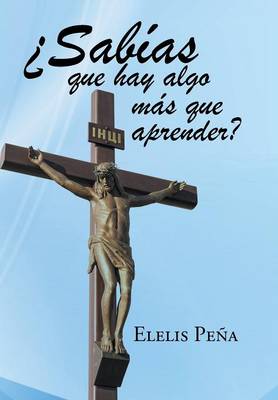 �sab�as Que Hay Algo M�s Que Aprender? (Hardback)