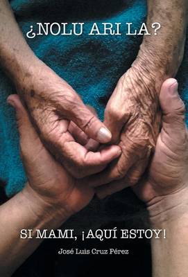 �nolu Ari La? Si Mami, �aqu� Estoy! (Hardback)